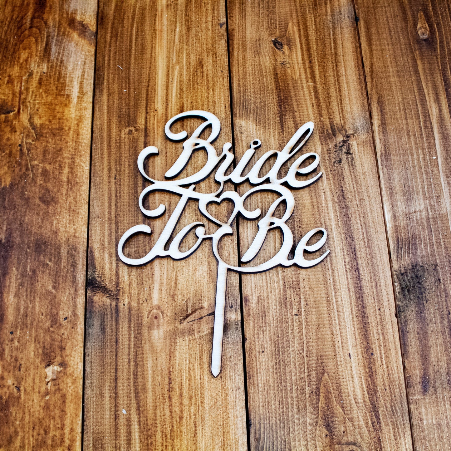 Bride to be Wooden Cake Topper